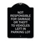 Signmission Not Responsible for Damage or Theft to Vehicles Left in Parking Lot Alum, 24" x 18", BS-1824-23543 A-DES-BS-1824-23543 - alternate 1
